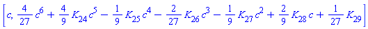 [c, (4/27)*c^6+(4/9)*K[24]*c^5-(1/9)*K[25]*c^4-(2/27)*K[26]*c^3-(1/9)*K[27]*c^2+(2/9)*K[28]*c+(1/27)*K[29]]