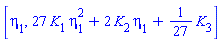 [eta[1], 27*K[1]*eta[1]^2+2*K[2]*eta[1]+(1/27)*K[3]]