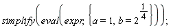 simplify(eval(expr, {a = 1, b = 2^(1/4)}))