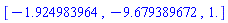 [-1.924983964, -9.679389672, 1.]