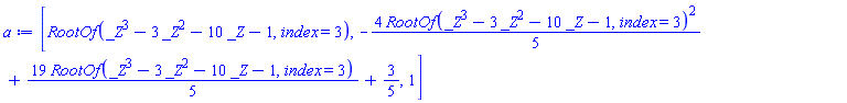 [RootOf(_Z^3-3*_Z^2-10*_Z-1, index = 3), -(4/5)*RootOf(_Z^3-3*_Z^2-10*_Z-1, index = 3)^2+(19/5)*RootOf(_Z^3-3*_Z^2-10*_Z-1, index = 3)+3/5, 1]