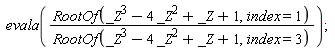 evala(RootOf(_Z^3-4*_Z^2+_Z+1, index = 1)/RootOf(_Z^3-4*_Z^2+_Z+1, index = 3))