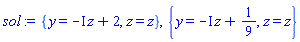 {y = -I*z+2, z = z}, {y = -I*z+1/9, z = z}