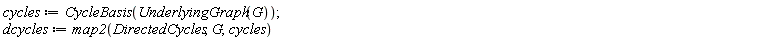 cycles := CycleBasis(UnderlyingGraph(G)); dcycles := map2(DirectedCycles, G, cycles)