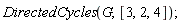 DirectedCycles(G, [3, 2, 4])