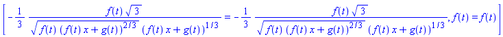[-(1/3)*f(t)*3^(1/2)/((f(t)*(f(t)*x+g(t))^(2/3))^(1/2)*(f(t)*x+g(t))^(1/3)) = -(1/3)*f(t)*3^(1/2)/((f(t)*(f(t)*x+g(t))^(2/3))^(1/2)*(f(t)*x+g(t))^(1/3)), f(t) = f(t)]