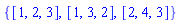 {[1, 2, 3], [1, 3, 2], [2, 4, 3]}