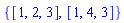 {[1, 2, 3], [1, 4, 3]}