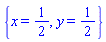 {x = 1/2, y = 1/2}