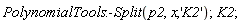 PolynomialTools:-Split(p2, x, 'K2'); K2