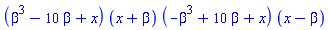 (beta^3-10*beta+x)*(x+beta)*(-beta^3+10*beta+x)*(x-beta)