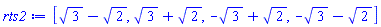[3^(1/2)-2^(1/2), 3^(1/2)+2^(1/2), -3^(1/2)+2^(1/2), -3^(1/2)-2^(1/2)]