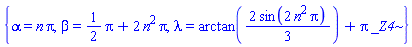 {alpha = n*Pi, beta = (1/2)*Pi+2*n^2*Pi, lambda = arctan((2/3)*sin(2*n^2*Pi))+Pi*_Z4}