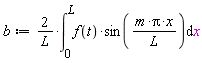 b := 2*(int(f(t)*sin(m*Pi*x/L), x = 0 .. L))/L