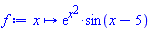 proc (x) options operator, arrow; exp(x^2)*sin(x-5) end proc