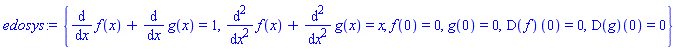 {diff(diff(f(x), x), x)+diff(diff(g(x), x), x) = x, diff(f(x), x)+diff(g(x), x) = 1, f(0) = 0, g(0) = 0, (D(f))(0) = 0, (D(g))(0) = 0}