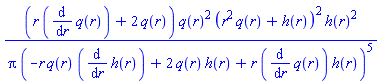 (r*(diff(q(r), r))+2*q(r))*q(r)^2*(r^2*q(r)+h(r))^2*h(r)^2/(Pi*(-r*q(r)*(diff(h(r), r))+2*q(r)*h(r)+r*(diff(q(r), r))*h(r))^5)