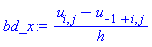 (u[i, j]-u[-1+i, j])/h