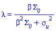 lambda = beta*Sigma__0/(beta^2*Sigma__0+sigma__u^2)