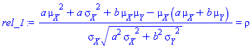 (a*mu__X^2+a*sigma__X^2+b*mu__X*mu__Y-mu__X*(a*mu__X+b*mu__Y))/(sigma__X*(a^2*sigma__X^2+b^2*sigma__Y^2)^(1/2)) = rho
