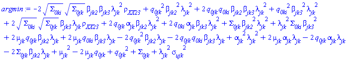 -2*Sigma__0ki^(1/2)*Sigma__0jk^(1/2)*beta__jk2*beta__jk3*lambda__jk^2*rho__XX__23+q__0jk^2*beta__jk2^2*lambda__jk^2+2*q__0jk*q__0ki*beta__jk2*beta__jk3*lambda__jk^2+q__0ki^2*beta__jk3^2*lambda__jk^2+2*Sigma__0ki^(1/2)*Sigma__0jk^(1/2)*beta__jk3*lambda__jk*rho__XX__23+2*q__0jk*alpha__jk*beta__jk2*lambda__jk^2+2*q__0ki*alpha__jk*beta__jk3*lambda__jk^2+Sigma__0jk*beta__jk2^2*lambda__jk^2+lambda__jk^2*Sigma__0ki*beta__jk3^2+2*mu__jk*q__0jk*beta__jk2*lambda__jk+2*mu__jk*q__0ki*beta__jk3*lambda__jk-2*q__0jk^2*beta__jk2*lambda__jk-2*q__0jk*q__0ki*beta__jk3*lambda__jk+alpha__jk^2*lambda__jk^2+2*mu__jk*alpha__jk*lambda__jk-2*q__0jk*alpha__jk*lambda__jk-2*Sigma__0jk*beta__jk2*lambda__jk+mu__jk^2-2*mu__jk*q__0jk+q__0jk^2+Sigma__0jk+lambda__jk^2*sigma__ujk^2