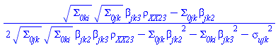 (Sigma__0ki^(1/2)*Sigma__0jk^(1/2)*beta__jk3*rho__XX__23-Sigma__0jk*beta__jk2)/(2*Sigma__0jk^(1/2)*Sigma__0ki^(1/2)*beta__jk2*beta__jk3*rho__XX__23-Sigma__0jk*beta__jk2^2-Sigma__0ki*beta__jk3^2-sigma__ujk^2)