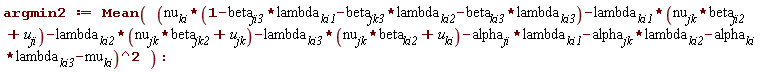 argmin2 := Mean((nu__ki*(-beta__ji3*lambda__ki1-beta__jk3*lambda__ki2-beta__ki3*lambda__ki3+1)-lambda__ki1*(nu__jk*beta__ji2+u__ji)-lambda__ki2*(nu__jk*beta__jk2+u__jk)-lambda__ki3*(nu__jk*beta__ki2+u__ki)-alpha__ji*lambda__ki1-alpha__jk*lambda__ki2-alpha__ki*lambda__ki3-mu__ki)^2)