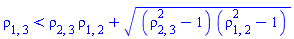 rho[1, 3] < rho[2, 3]*rho[1, 2]+((rho[2, 3]^2-1)*(rho[1, 2]^2-1))^(1/2)