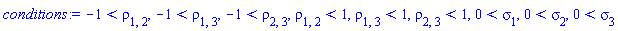 conditions := -1 < rho[1, 2], -1 < rho[1, 3], -1 < rho[2, 3], rho[1, 2] < 1, rho[1, 3] < 1, rho[2, 3] < 1, 0 < sigma[1], 0 < sigma[2], 0 < sigma[3]