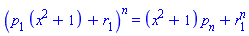 (p[1]*(x^2+1)+r[1])^n = (x^2+1)*p[n]+r[1]^n