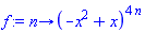 proc (n) options operator, arrow; (-x^2+x)^(4*n) end proc