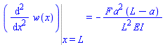 Eval(diff(diff(w(x), x), x), x = L) = -F*a^2*(L-a)/(L^2*EI)