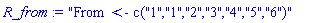 "From <- c("1","1","2","3","4","5","6")"
