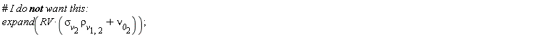 expand(RV*(`&rho;__v`[1, 2]*`&sigma;__v`[2]+`&nu;__0`[2]))