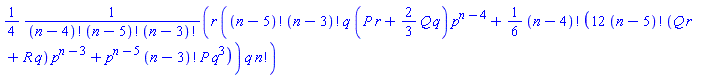 (1/4)*r*(factorial(n-5)*factorial(n-3)*q*(P*r+(2/3)*Q*q)*p^(n-4)+(1/6)*factorial(n-4)*(12*factorial(n-5)*(Q*r+R*q)*p^(n-3)+p^(n-5)*factorial(n-3)*P*q^3))*q*factorial(n)/(factorial(n-4)*factorial(n-5)*factorial(n-3))
