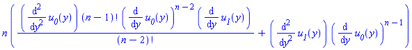 n*((diff(diff(u__0(y), y), y))*factorial(n-1)*(diff(u__0(y), y))^(n-2)*(diff(u__1(y), y))/factorial(n-2)+(diff(diff(u__1(y), y), y))*(diff(u__0(y), y))^(n-1))