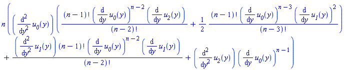 n*((diff(diff(u__0(y), y), y))*(factorial(n-1)*(diff(u__0(y), y))^(n-2)*(diff(u__2(y), y))/factorial(n-2)+(1/2)*factorial(n-1)*(diff(u__0(y), y))^(n-3)*(diff(u__1(y), y))^2/factorial(n-3))+(diff(diff(u__1(y), y), y))*factorial(n-1)*(diff(u__0(y), y))^(n-2)*(diff(u__1(y), y))/factorial(n-2)+(diff(diff(u__2(y), y), y))*(diff(u__0(y), y))^(n-1))