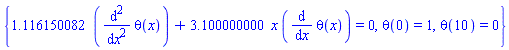 {1.116150082*(diff(diff(theta(x), x), x))+3.100000000*x*(diff(theta(x), x)) = 0, theta(0) = 1, theta(10) = 0}