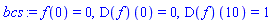 f(0) = 0, (D(f))(0) = 0, (D(f))(10) = 1