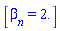 [beta__n = 2.]