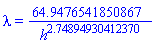 lambda = HFloat(64.94765418508669)/h^HFloat(2.7489493041236996)