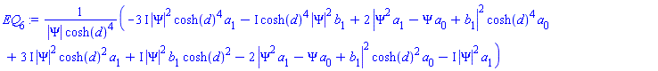 (-(3*I)*abs(Psi)^2*cosh(d)^4*a[1]-I*cosh(d)^4*abs(Psi)^2*b[1]+2*abs(Psi^2*a[1]-Psi*a[0]+b[1])^2*cosh(d)^4*a[0]+(3*I)*abs(Psi)^2*cosh(d)^2*a[1]+I*abs(Psi)^2*b[1]*cosh(d)^2-2*abs(Psi^2*a[1]-Psi*a[0]+b[1])^2*cosh(d)^2*a[0]-I*abs(Psi)^2*a[1])/(abs(Psi)*cosh(d)^4)
