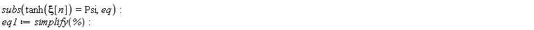 subs(tanh(xi[n]) = Psi, eq):