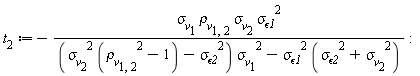 t__2 := -`&sigma;__v`[1]*`&rho;__v`[1, 2]*`&sigma;__v`[2]*`&sigma;__&epsilon;1`^2/((`&sigma;__v`[2]^2*(`&rho;__v`[1, 2]^2-1)-`&sigma;__&epsilon;2`^2)*`&sigma;__v`[1]^2-`&sigma;__&epsilon;1`^2*(`&sigma;__&epsilon;2`^2+`&sigma;__v`[2]^2))
