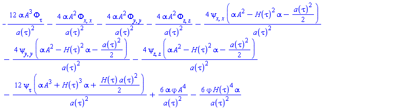 -12*alpha*A^3*(diff(Phi(tau, x, y, z), tau))/a(tau)^2-4*alpha*A^2*(diff(diff(Phi(tau, x, y, z), x), x))/a(tau)^2-4*alpha*A^2*(diff(diff(Phi(tau, x, y, z), y), y))/a(tau)^2-4*alpha*A^2*(diff(diff(Phi(tau, x, y, z), z), z))/a(tau)^2-4*(diff(diff(psi(tau, x, y, z), x), x))*(alpha*A^2-H(tau)^2*alpha-(1/2)*a(tau)^2)/a(tau)^2-4*(diff(diff(psi(tau, x, y, z), y), y))*(alpha*A^2-H(tau)^2*alpha-(1/2)*a(tau)^2)/a(tau)^2-4*(diff(diff(psi(tau, x, y, z), z), z))*(alpha*A^2-H(tau)^2*alpha-(1/2)*a(tau)^2)/a(tau)^2-12*(diff(psi(tau, x, y, z), tau))*(alpha*A^3+H(tau)^3*alpha+(1/2)*H(tau)*a(tau)^2)/a(tau)^2+6*alpha*varphi(tau, x, y, z)*A^4/a(tau)^2-6*varphi(tau, x, y, z)*H(tau)^4*alpha/a(tau)^2