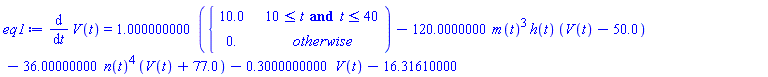 diff(V(t), t) = 1.000000000*piecewise(10 <= t and t <= 40, 10.0, 0.)-120.0000000*m(t)^3*h(t)*(V(t)-50.0)-36.00000000*n(t)^4*(V(t)+77.0)-.3000000000*V(t)-16.31610000