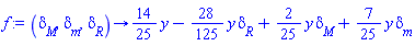 proc (delta__M, delta__m, delta__R) options operator, arrow; (14/25)*y-(28/125)*y*delta__R+(2/25)*y*delta__M+(7/25)*y*delta__m end proc