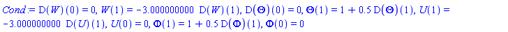 (D(W))(0) = 0, W(1) = -3.000000000*(D(W))(1), (D(Theta))(0) = 0, Theta(1) = 1+.5*(D(Theta))(1), U(1) = -3.000000000*(D(U))(1), U(0) = 0, Phi(1) = 1+.5*(D(Phi))(1), Phi(0) = 0