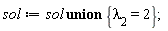 sol := `union`(sol, {`&lambda;__2` = 2})