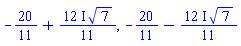 -20/11+((12/11)*I)*7^(1/2), -20/11-((12/11)*I)*7^(1/2)